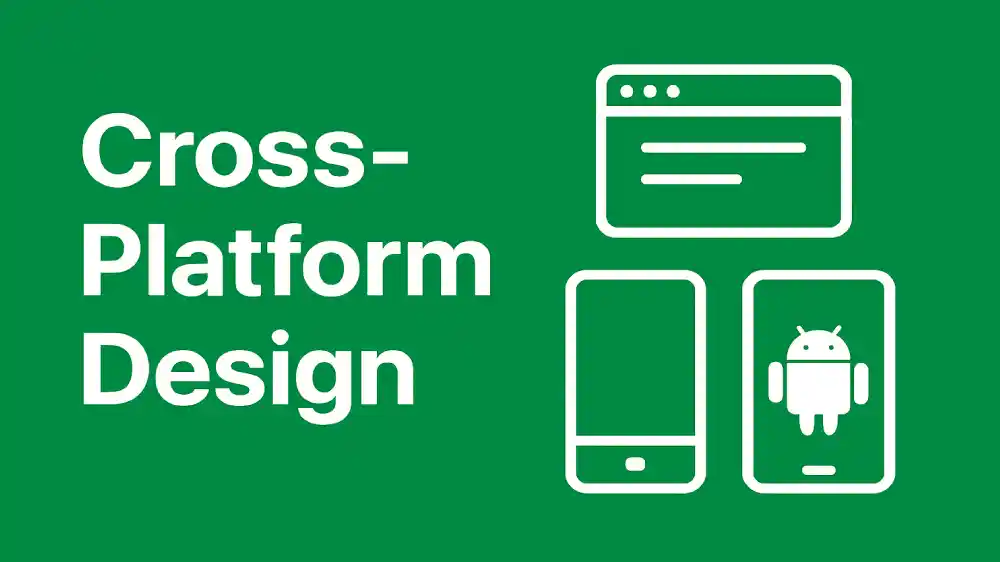Cross-Platform Design (Web, iOS, Android)