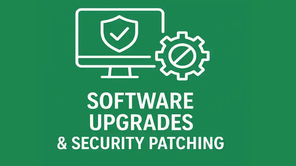 Software Upgrades & Security Patching